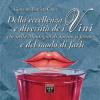 Della eccellenza e diversità de i vini che nella Montagna di Torino si fanno, e del modo di farli Della eccellenza e diversità de i vini che nella Montagna di Torino si fanno, e del modo di farli