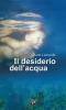 Il desiderio dell'acqua Il desiderio dell'acqua